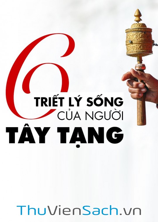 6 Triết Lý Sống Của Người Tây Tạng