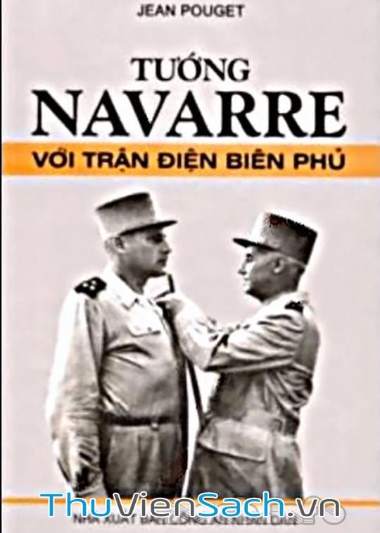 Tướng Navarre Với Trận Điện Biên Phủ