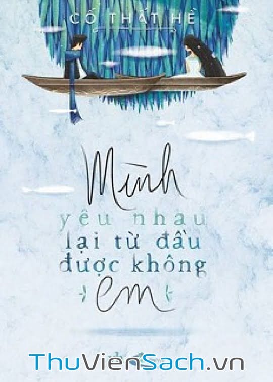 Mình Yêu Nhau Lại Từ Đầu Được Không Em-