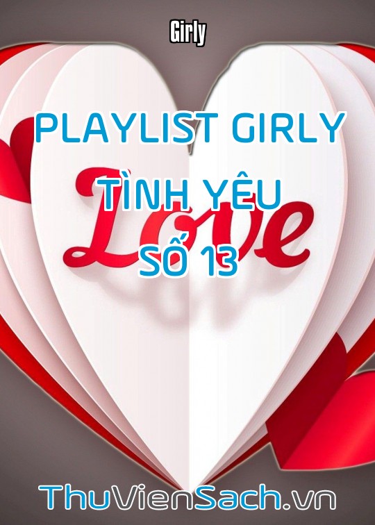 Playlist Girly Tình Yêu - Số 13