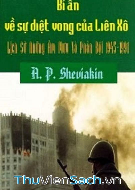 Bí Ẩn Sự Diệt Vong Của Liên Xô - Lịch Sử Những Âm Mưu Và Phản Bội 1945-1991