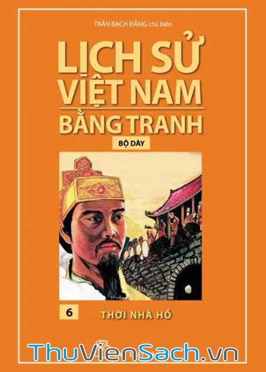 Lịch Sử Việt Nam Bằng Tranh Tập 6 - Thời Nhà Hồ