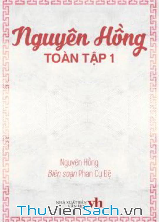 Nguyên Hồng Toàn Tập 1