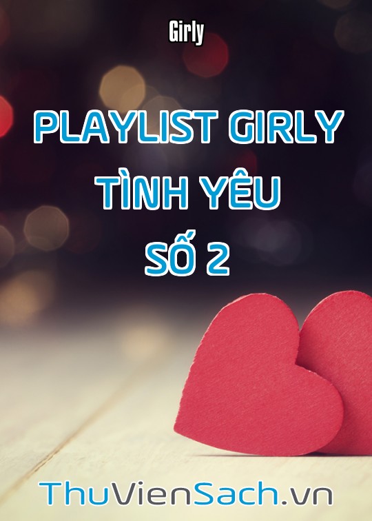 Playlist Girly Tình Yêu - Số 2