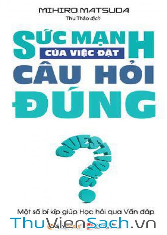 Sức Mạnh Của Việc Đặt Câu Hỏi Đúng