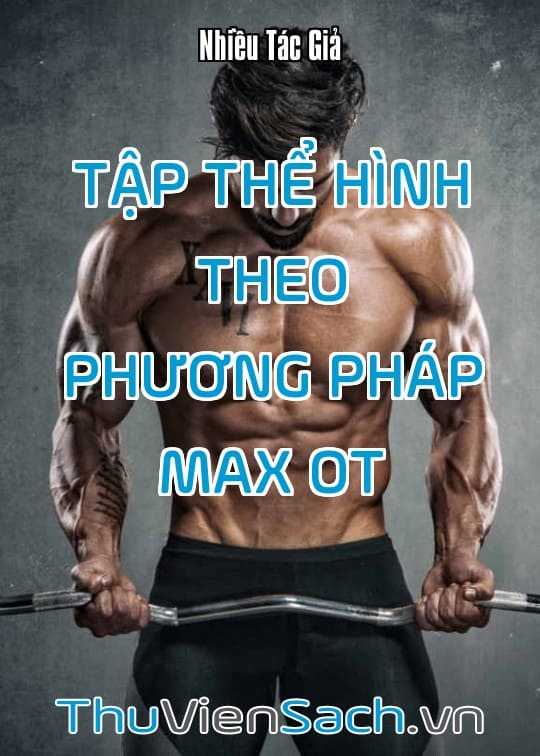 Tập Thể Hình Theo Phương Pháp Max Ot