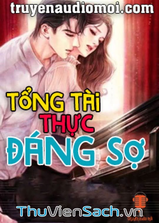 Tổng Tài Thực Đáng Sợ