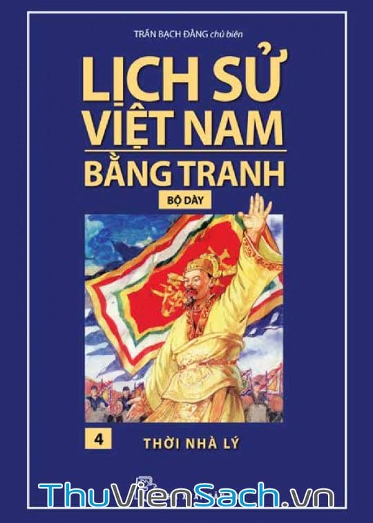 Lịch Sử Việt Nam Bằng Tranh Tập 4 - Thời Nhà Lý