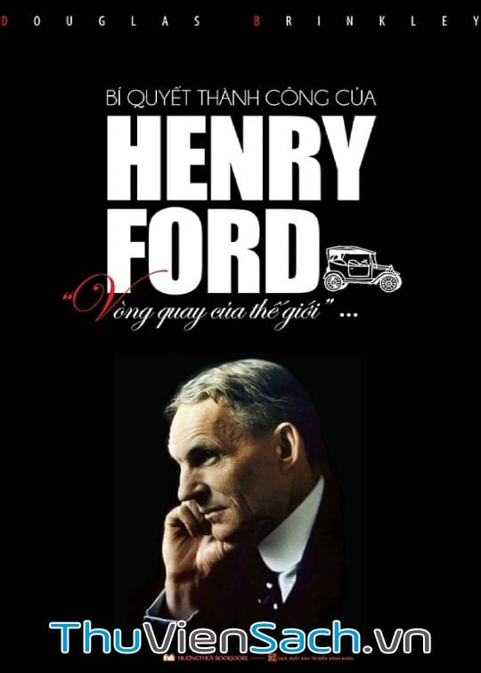 Bí Quyết Thành Công Của Henry Ford