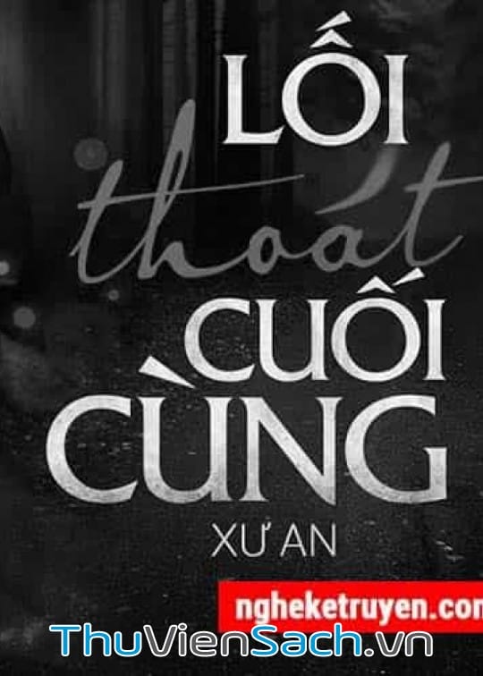 Lối Thoát Cuối Cùng - Xư An