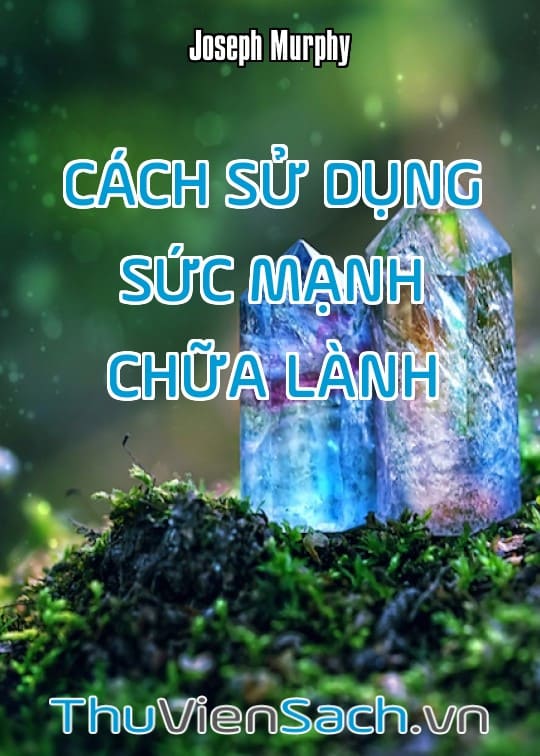 Cách Sử Dụng Sức Mạnh Chữa Lành