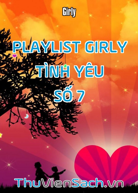 Playlist Girly Tình Yêu - Số 7