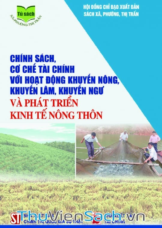 Chính Sách, Cơ Chế Tài Chính Với Hoạt Động Khuyến Nông, Khuyến Lâm, Khuyến Ngư Và Phát Triển Kinh Tế Nông Thôn