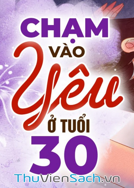 Chạm Vào Yêu Ở Tuổi 30 - Tình Yêu Tuổi Trưởng Thành