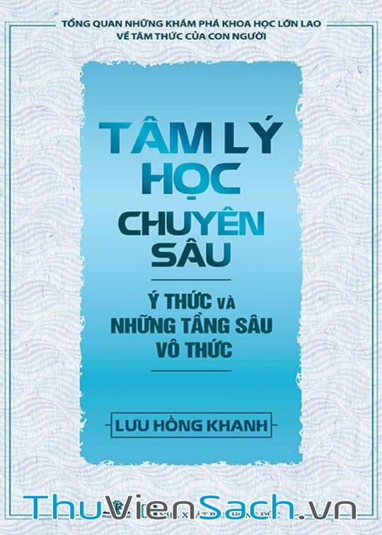 Tâm Lý Học Chuyên Sâu: Ý Thức Và Những Tầng Sâu Vô Thức