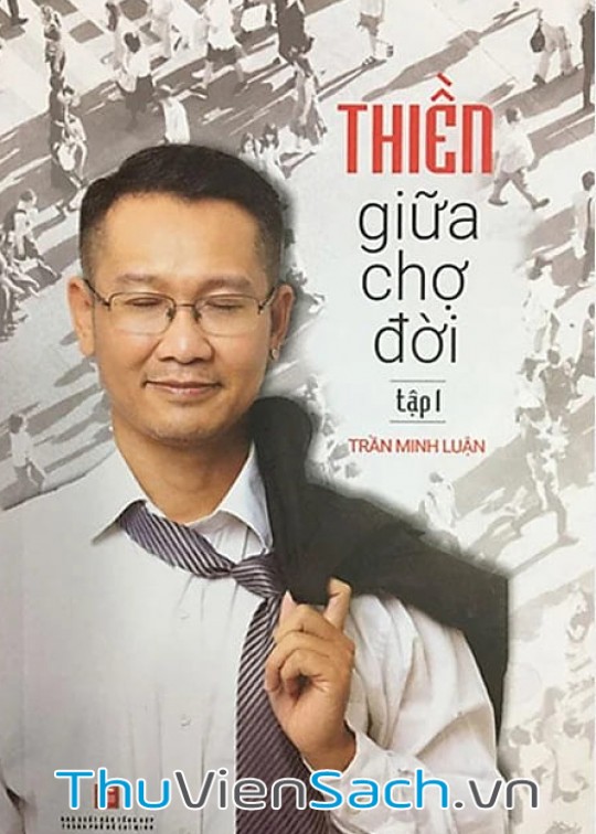 Thiền Giữa Chợ Đời - Tập 1