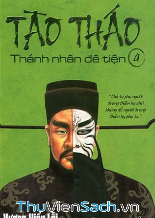 Tào Tháo - Thánh Nhân Đê Tiện (Tập 4)