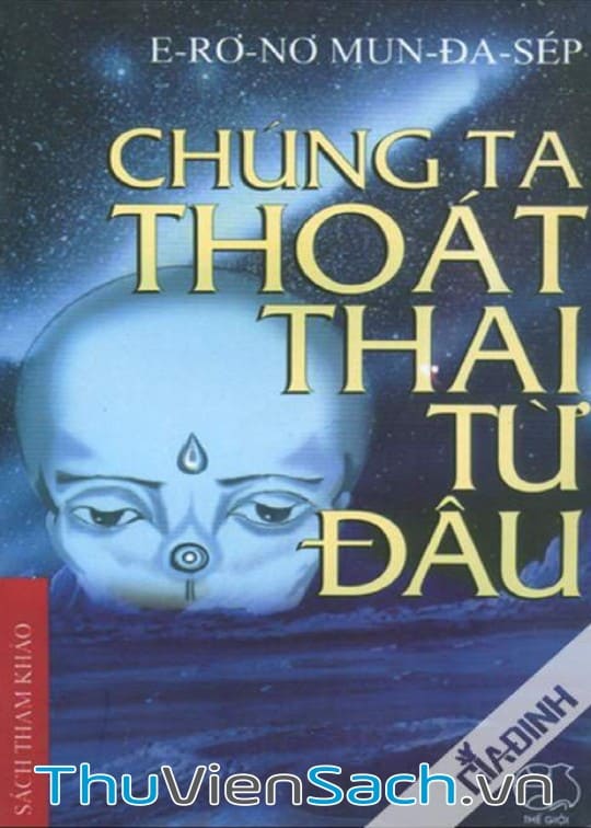 Chúng Ta Thoát Thai Từ Đâu