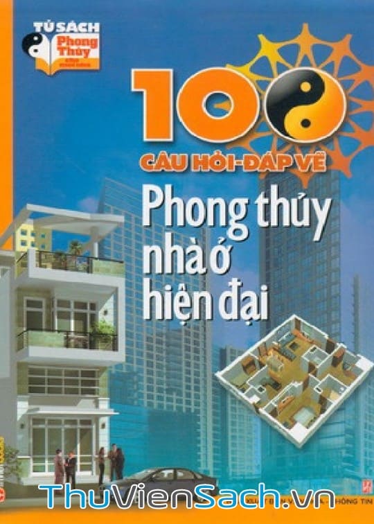 100 Câu Hỏi - Đáp Về Phong Thủy Nhà Ở Hiện Đại