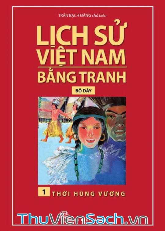 Lịch Sử Việt Nam Bằng Tranh Tập 1 - Thời Hùng Vương