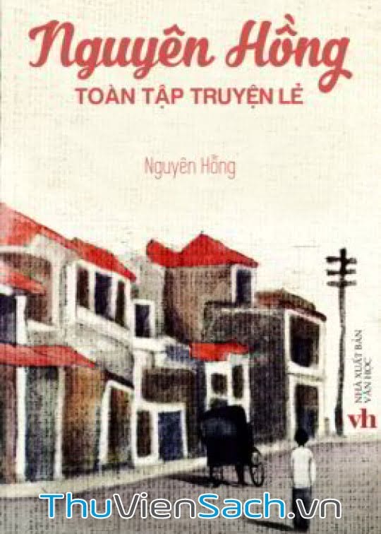 Nguyên Hồng Tuyển Tập Truyện Lẻ