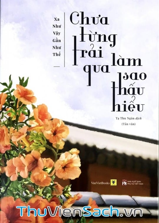 Chưa Từng Trải Qua, Làm Sao Thấu Hiểu