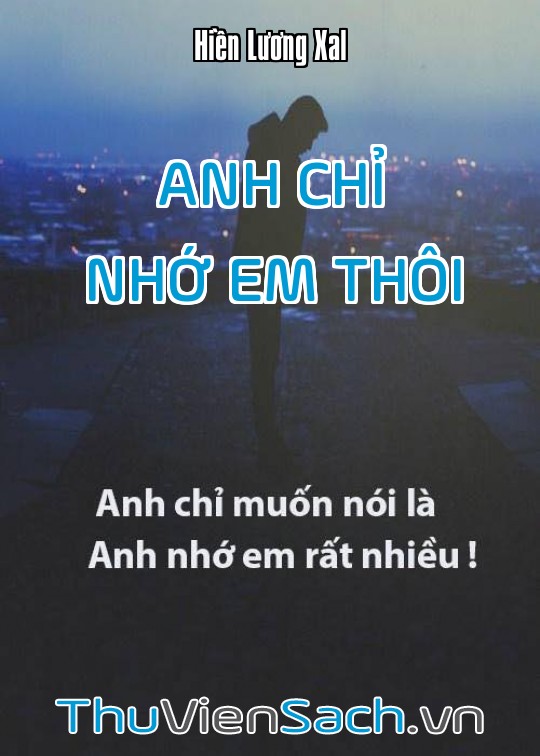 Anh Chỉ Nhớ Em Thôi