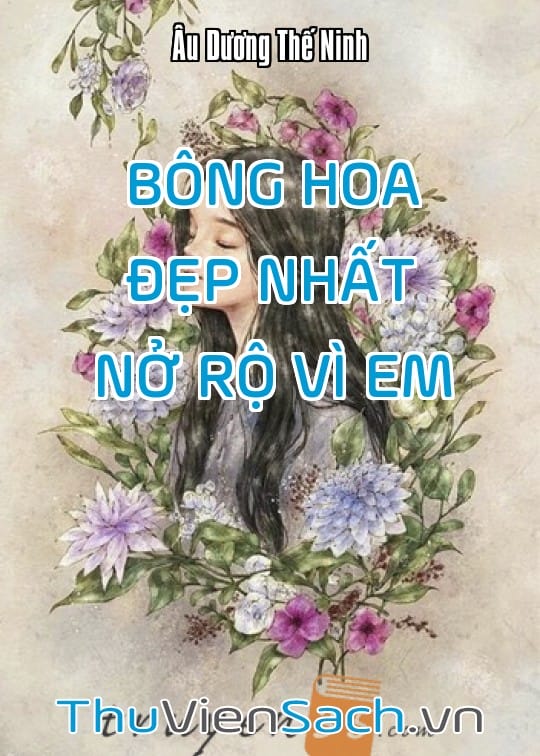 Bông Hoa Đẹp Nhất Nở Rộ Vì Em