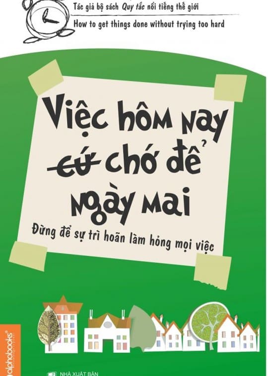 Việc Hôm Nay (Cứ) Chớ Để Ngày Mai