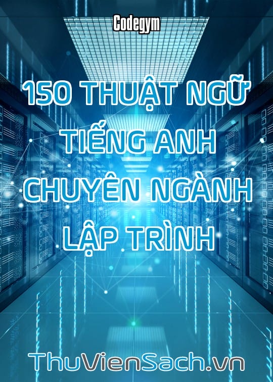 150 Thuật Ngữ Tiếng Anh Chuyên Ngành Lập Trình