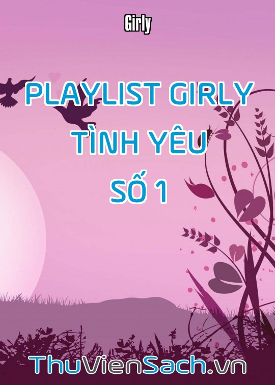 Playlist Girly Tình Yêu - Số 1