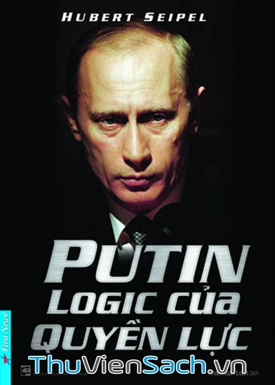 Putin - Logic Của Quyền Lực