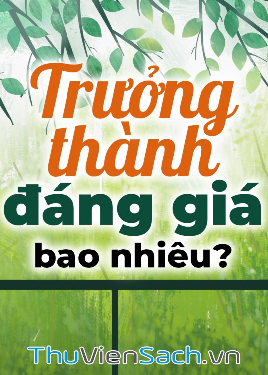 Trưởng Thành Đáng Giá Bao Nhiêu?