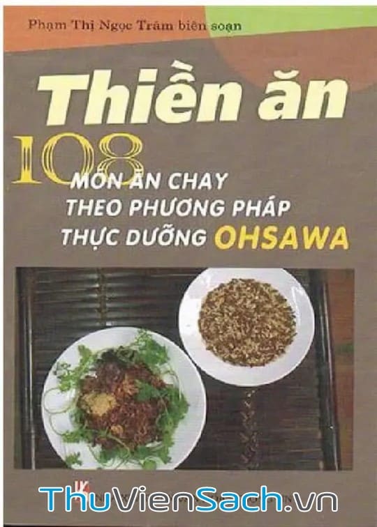 Thiền Ăn - 108 Món Ăn Thực Dưỡng