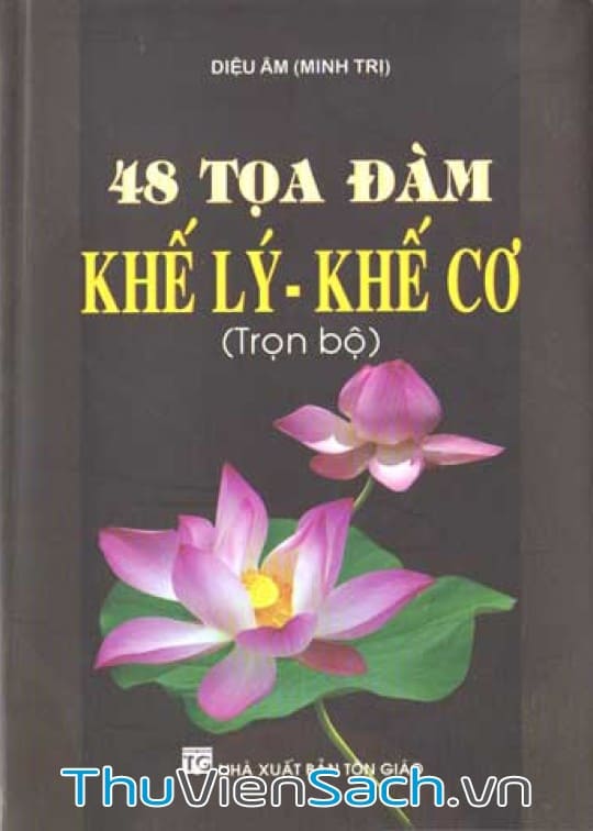 48 Tọa Đàm Khế Lý - Khế Cơ