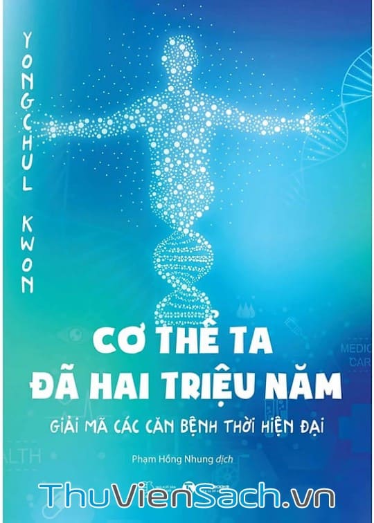 Cơ Thể Ta Đã Hai Triệu Năm - Giải Mã Các Căn Bệnh Thời Hiện Đại