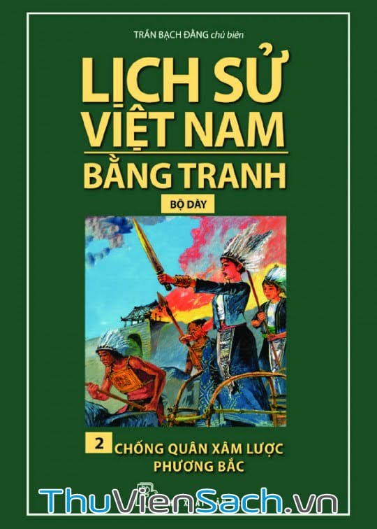 Lịch Sử Việt Nam Bằng Tranh Tập 2 - Chống Quân Xâm Lược Phương Bắc