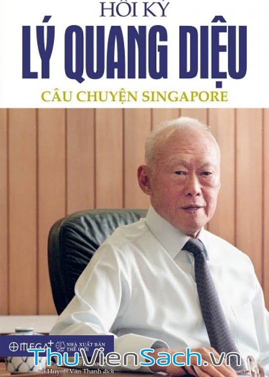 Hồi Ký Lý Quang Diệu - Câu Chuyện Singapore