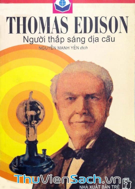 Thomas Edison - Người Thắp Sáng Địa Cầu