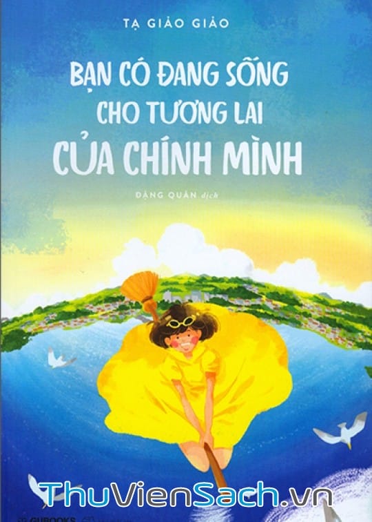 Bạn Có Đang Sống Cho Tương Lai Của Chính Mình