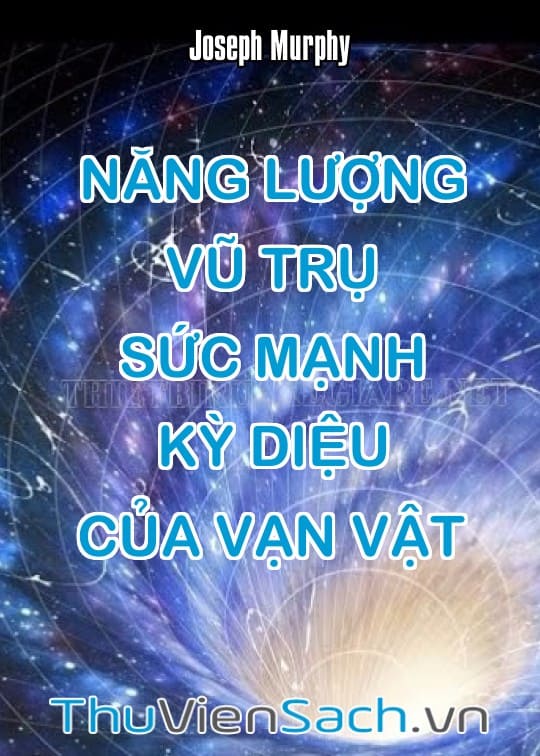 Năng Lượng Vũ Trụ - Sức Mạnh Kỳ Diệu Của Vạn Vật