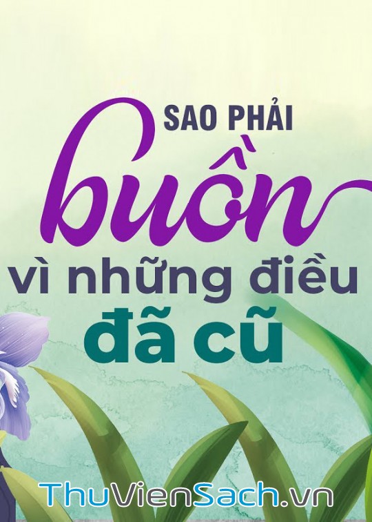 Sao Phải Buồn Vì Những Điều Đã Cũ